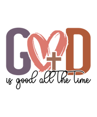 God Is Good All The Time