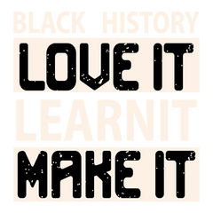 Love It Learn It Make It