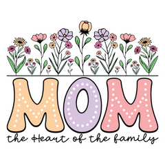 Mom The Heart Of The Family
