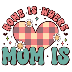 Home Is Where Mom Is