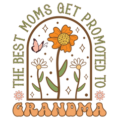 The Best Moms Get Promoted To Grandma