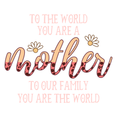 To Our Family You Are The World