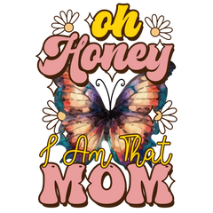 Oh Honey I Am That Mom