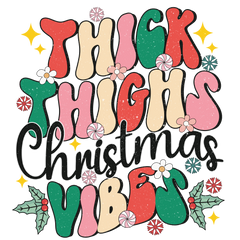 Thick Thighs Christmas Vibes