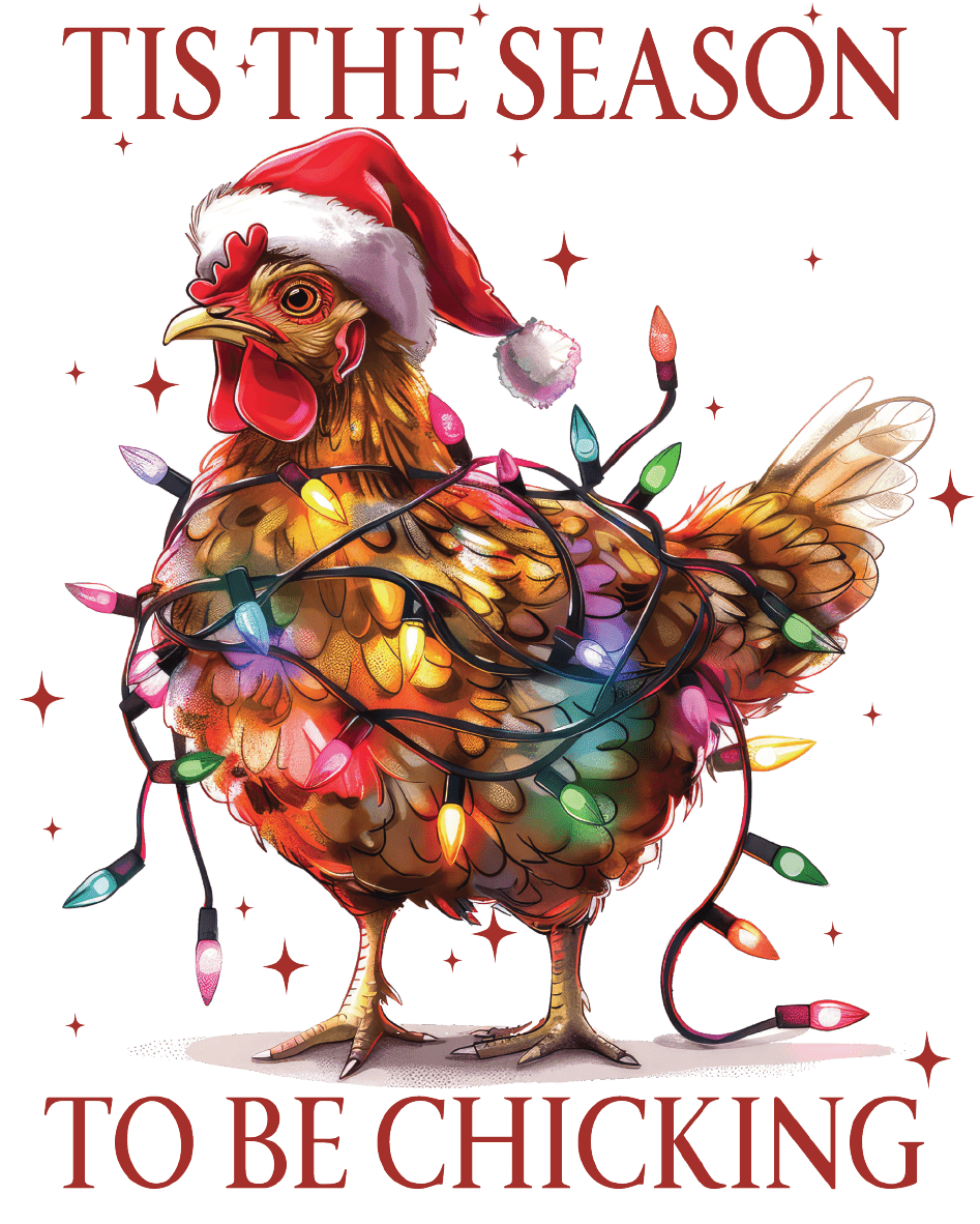 Tis The Season To Be Chicking
