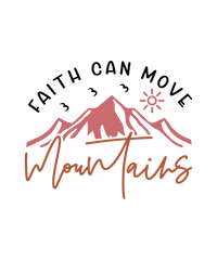 Faith Can Move Mountains