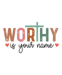 Worthy Is Your Name