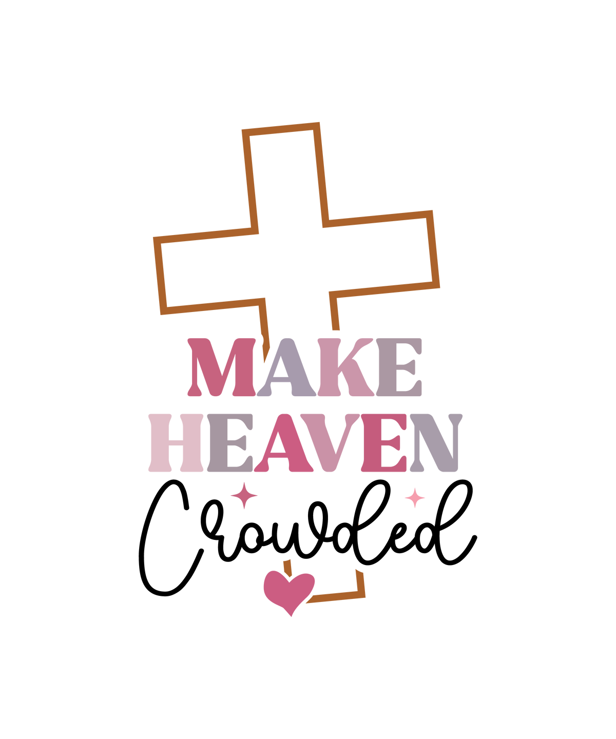 Make Heaven Crowded