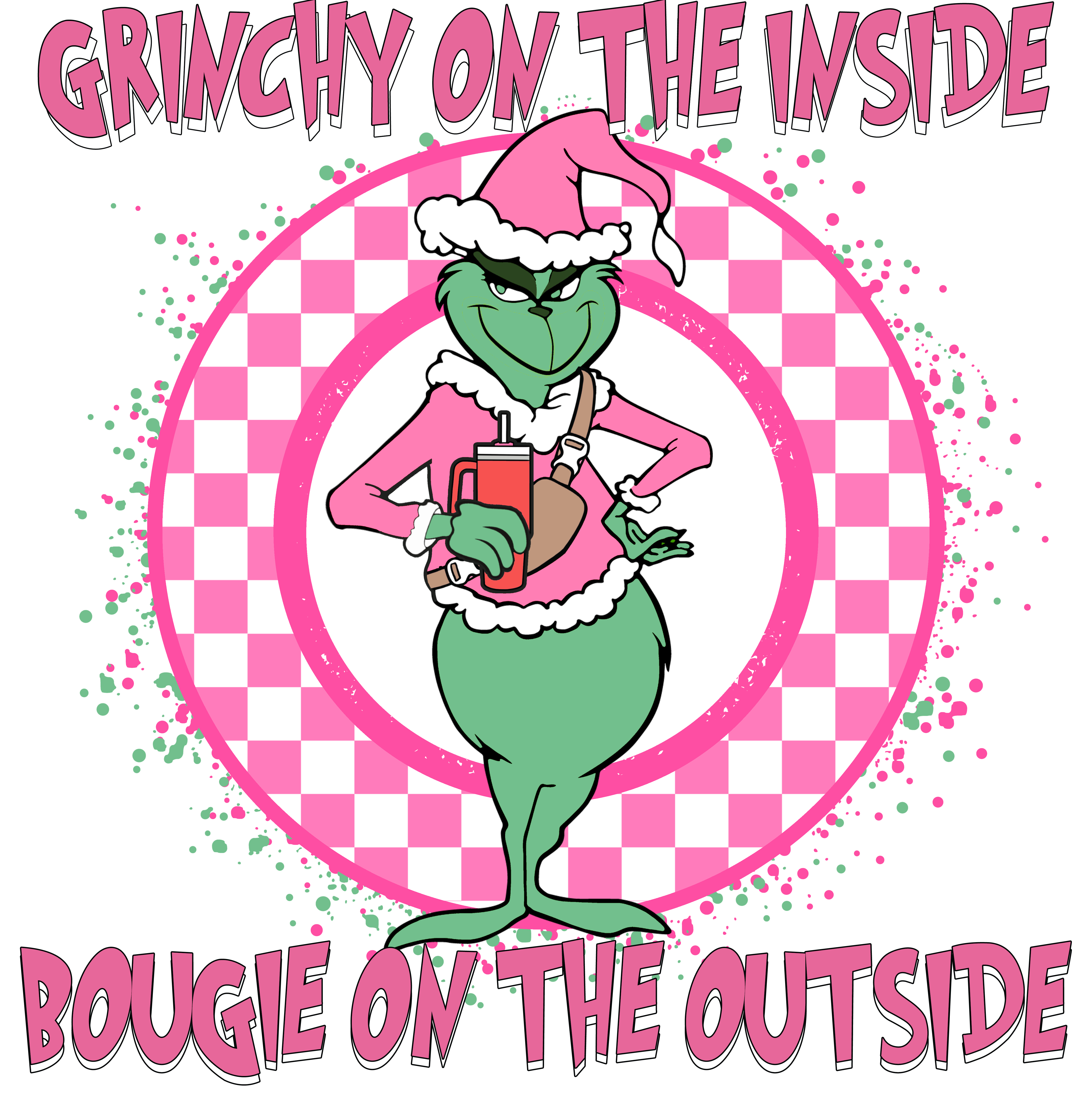 Grinchy On The Inside Bougie On The Outside