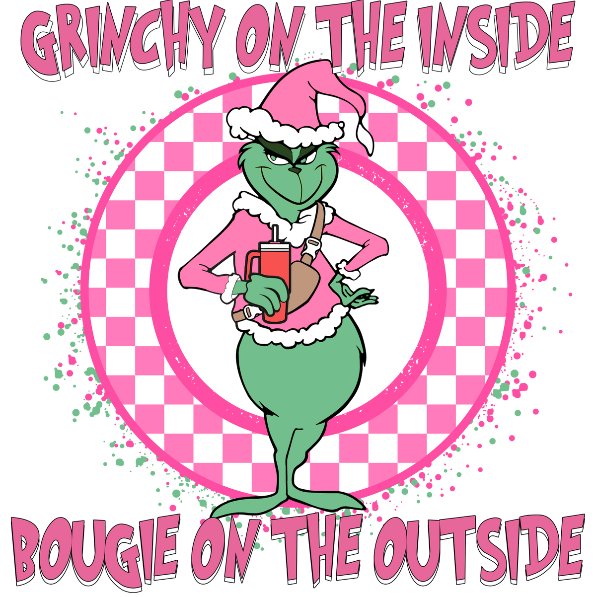 Grinchy On The Inside Bougie On The Outside