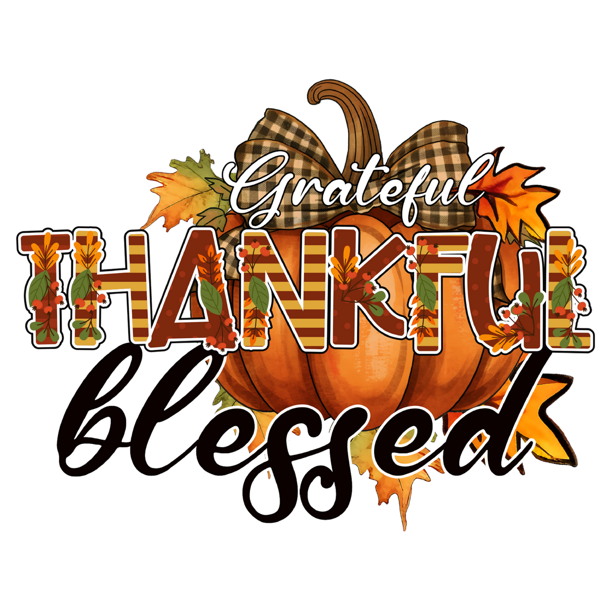 Grateful Thankful Blessed