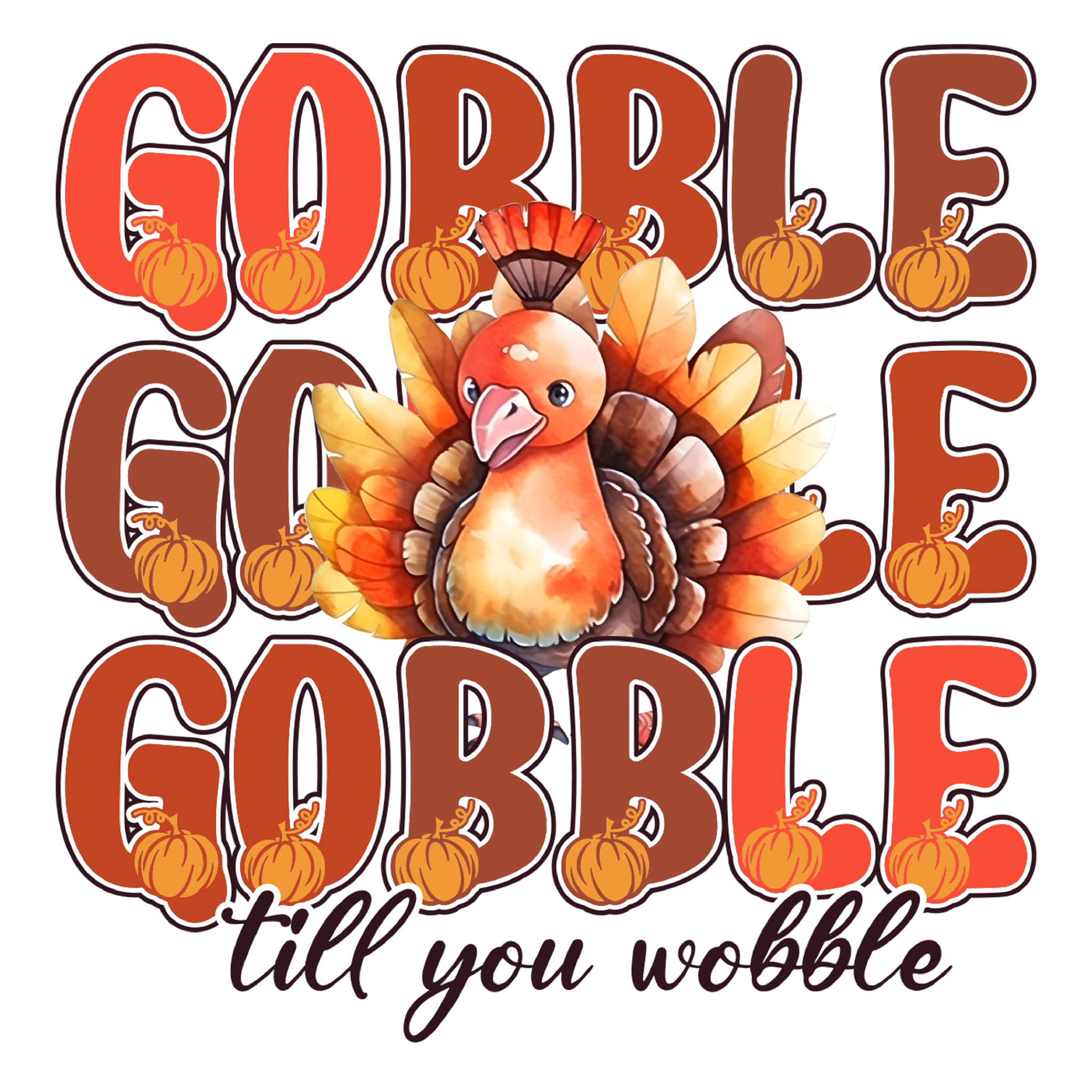Gobble Gobble Till You Wobble