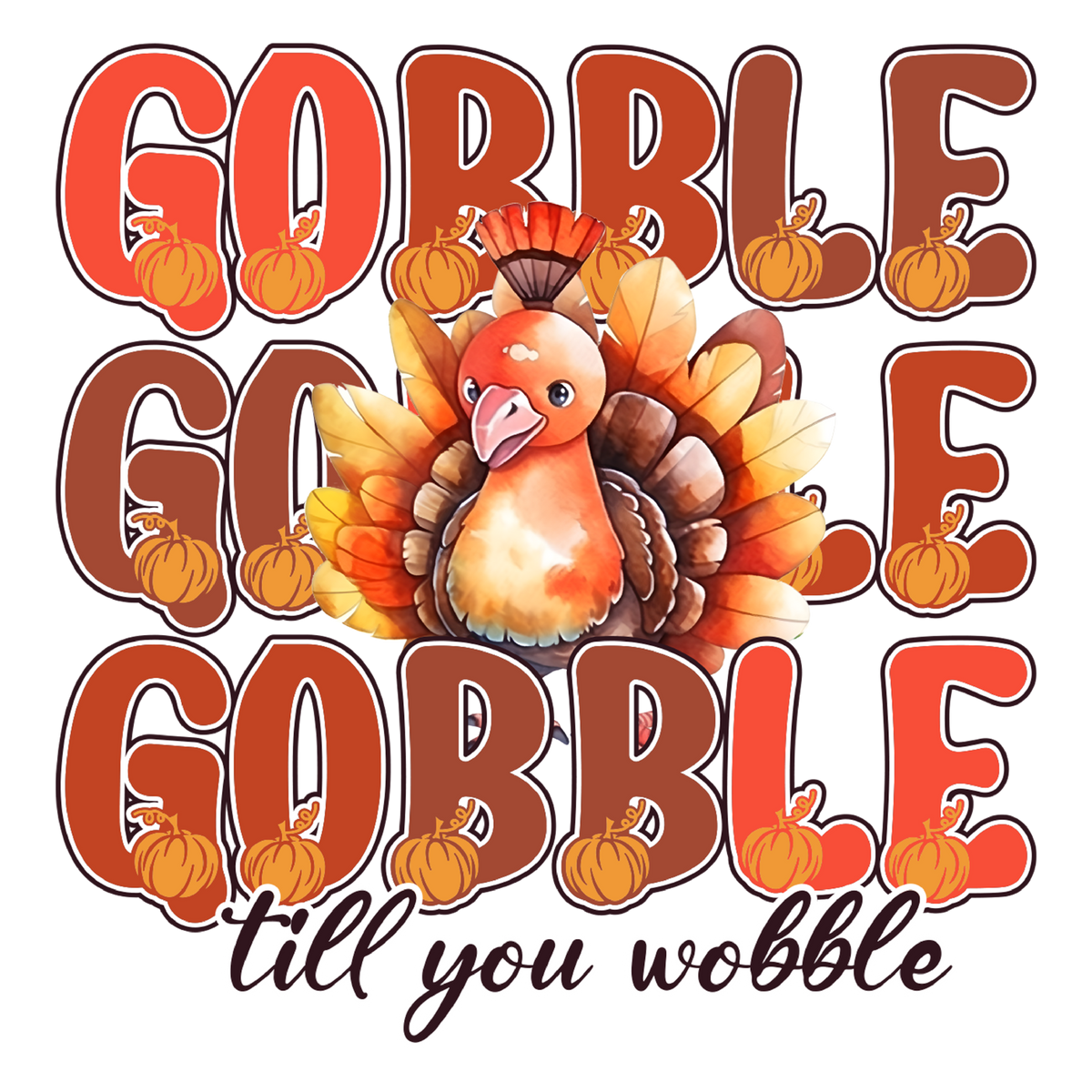 Gobble Gobble Till You Wobble