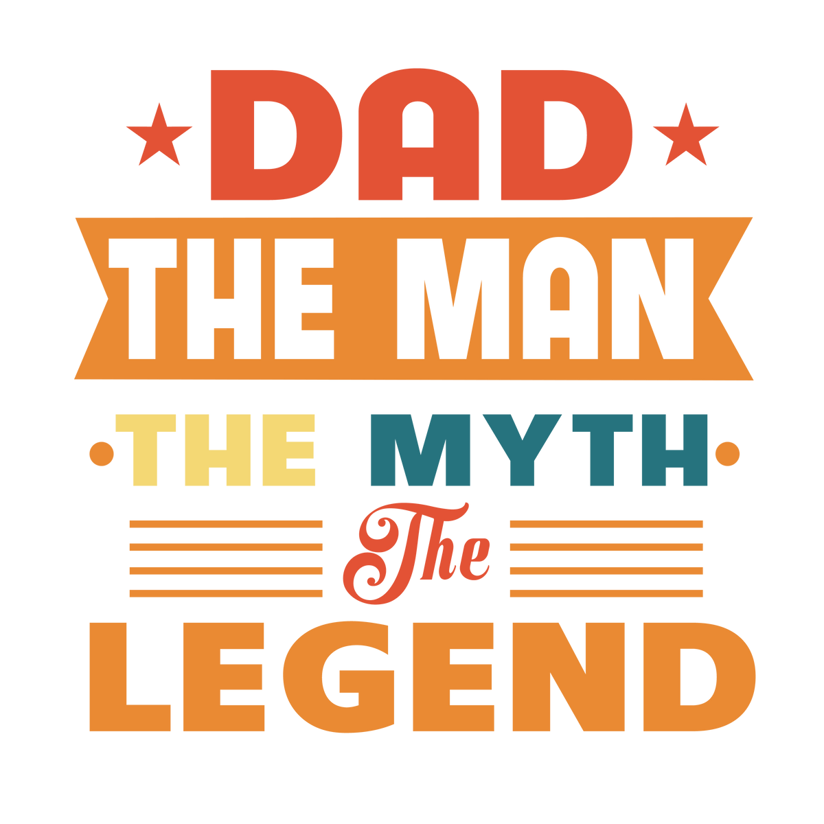 The Man The Myth Dad