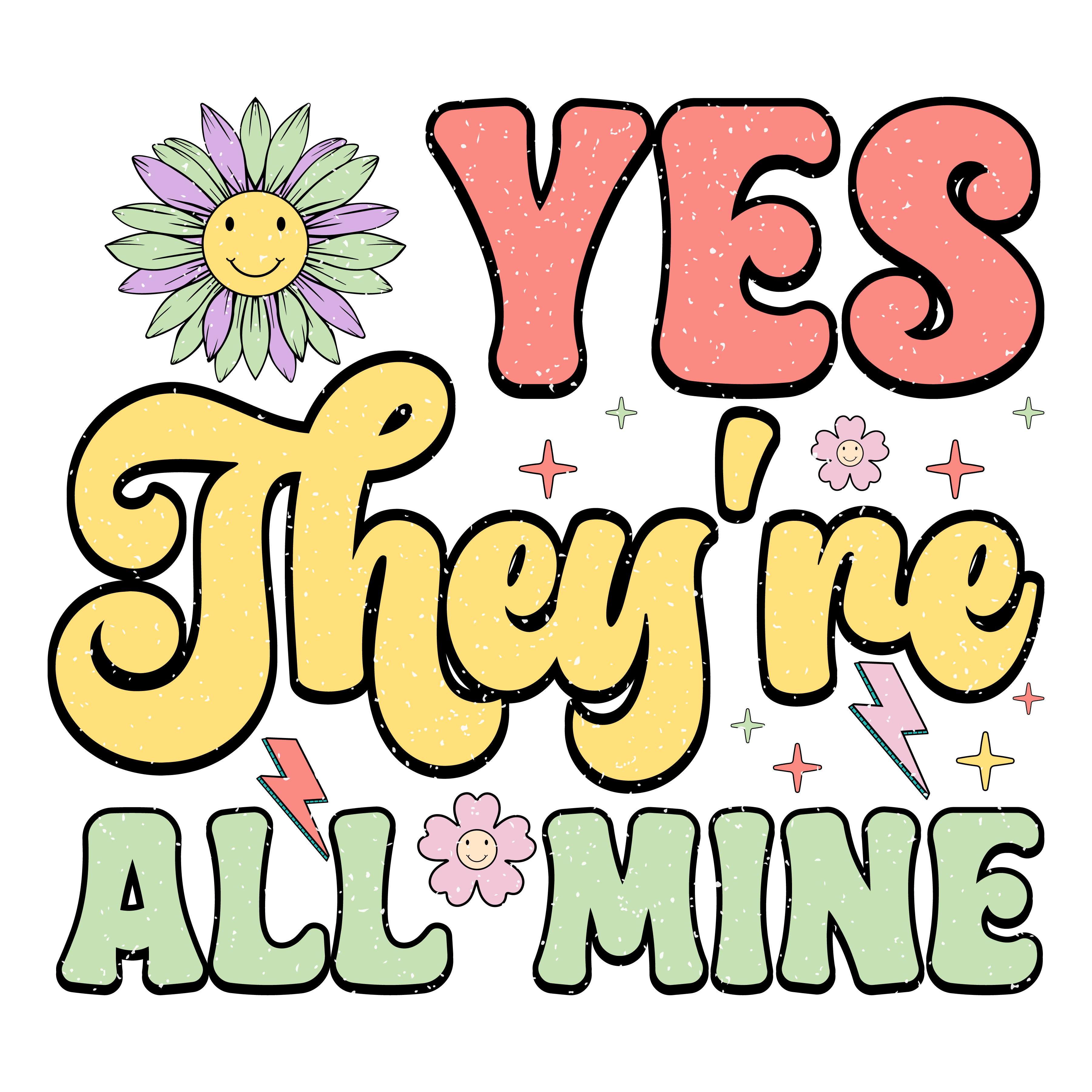 Yes They're All Mine Pastel Letters