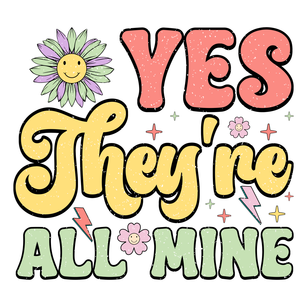 Yes They're All Mine Pastel Letters