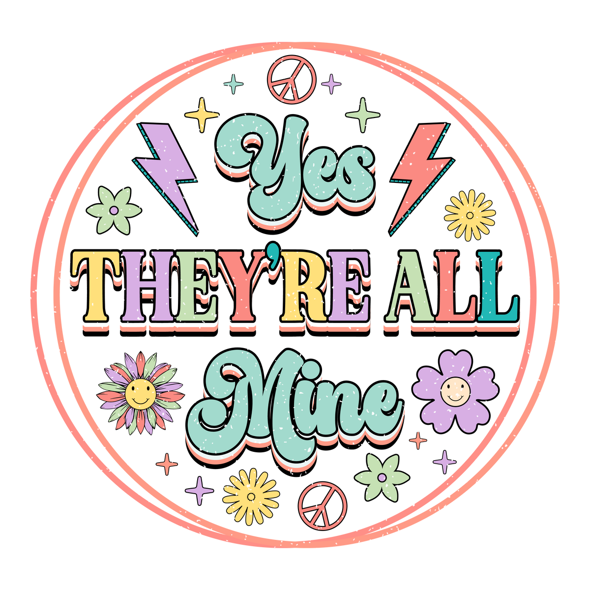 Yes They're All Mine Circle