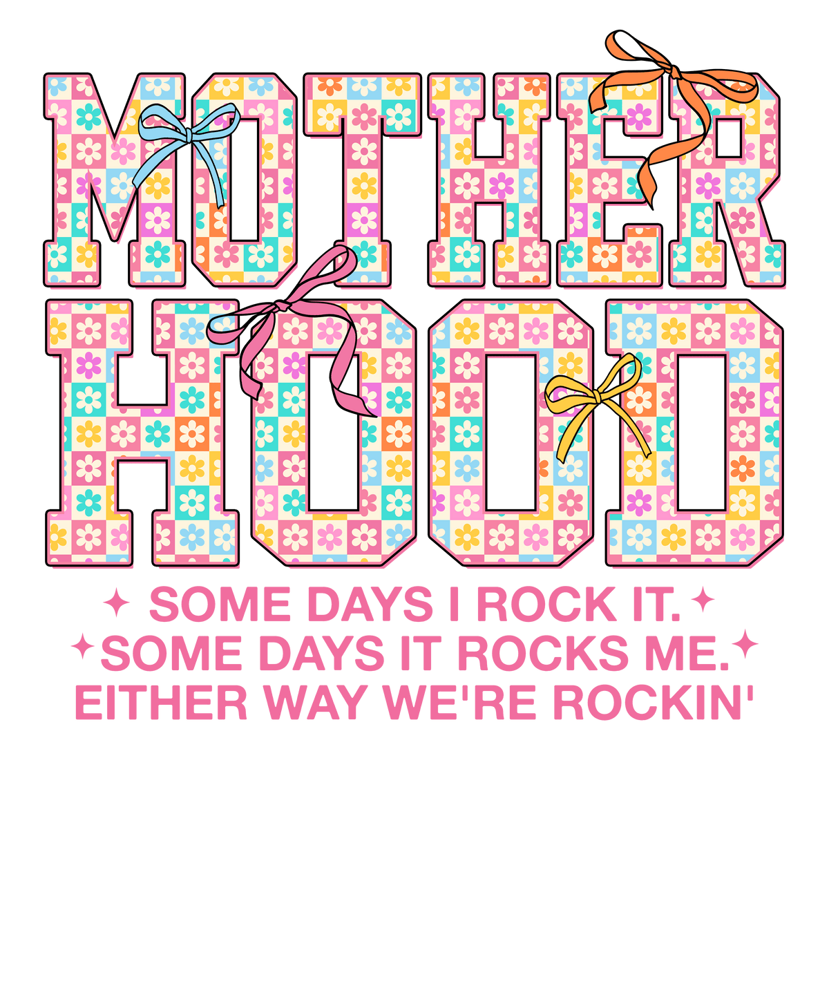 Motherhood Some Days I Rock It