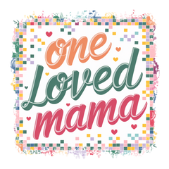 One Loved Mama