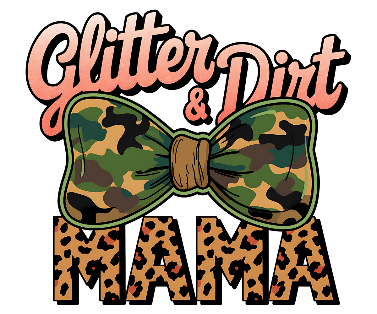 Glitter And Dirt Mama