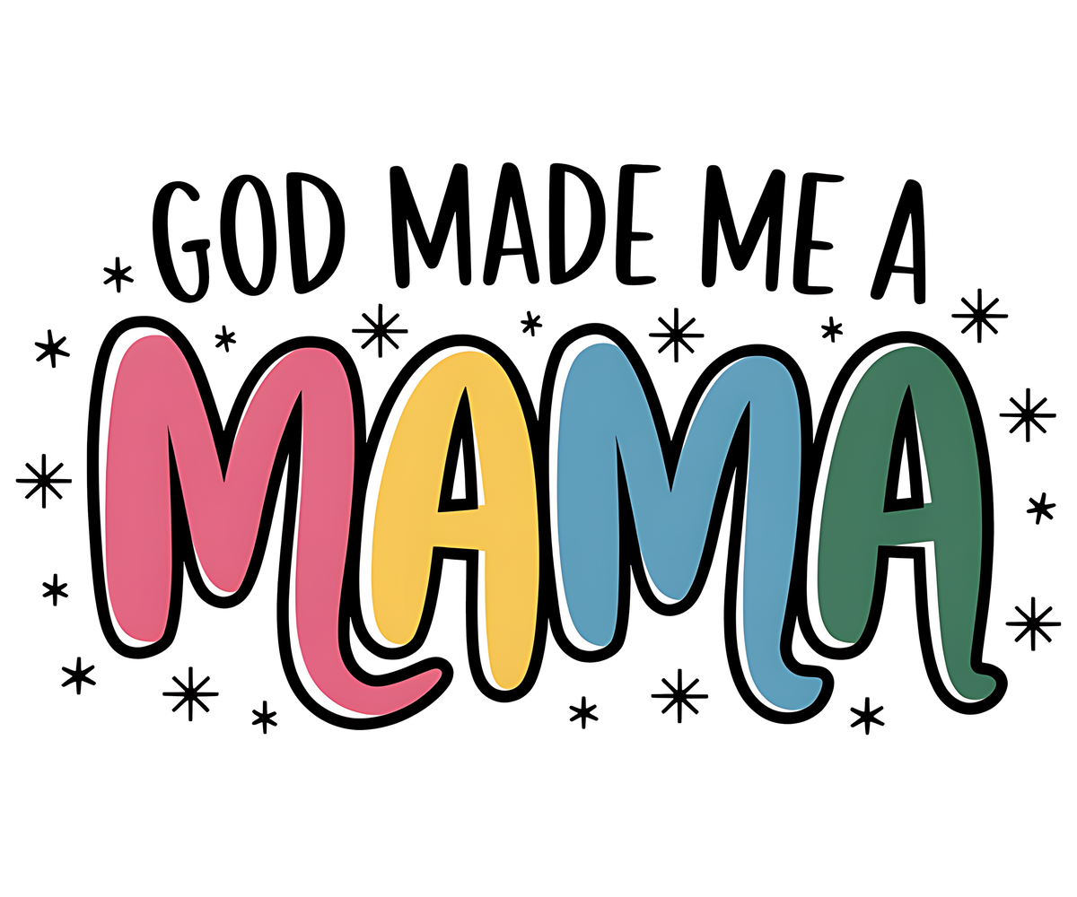 God Made Me A Mama