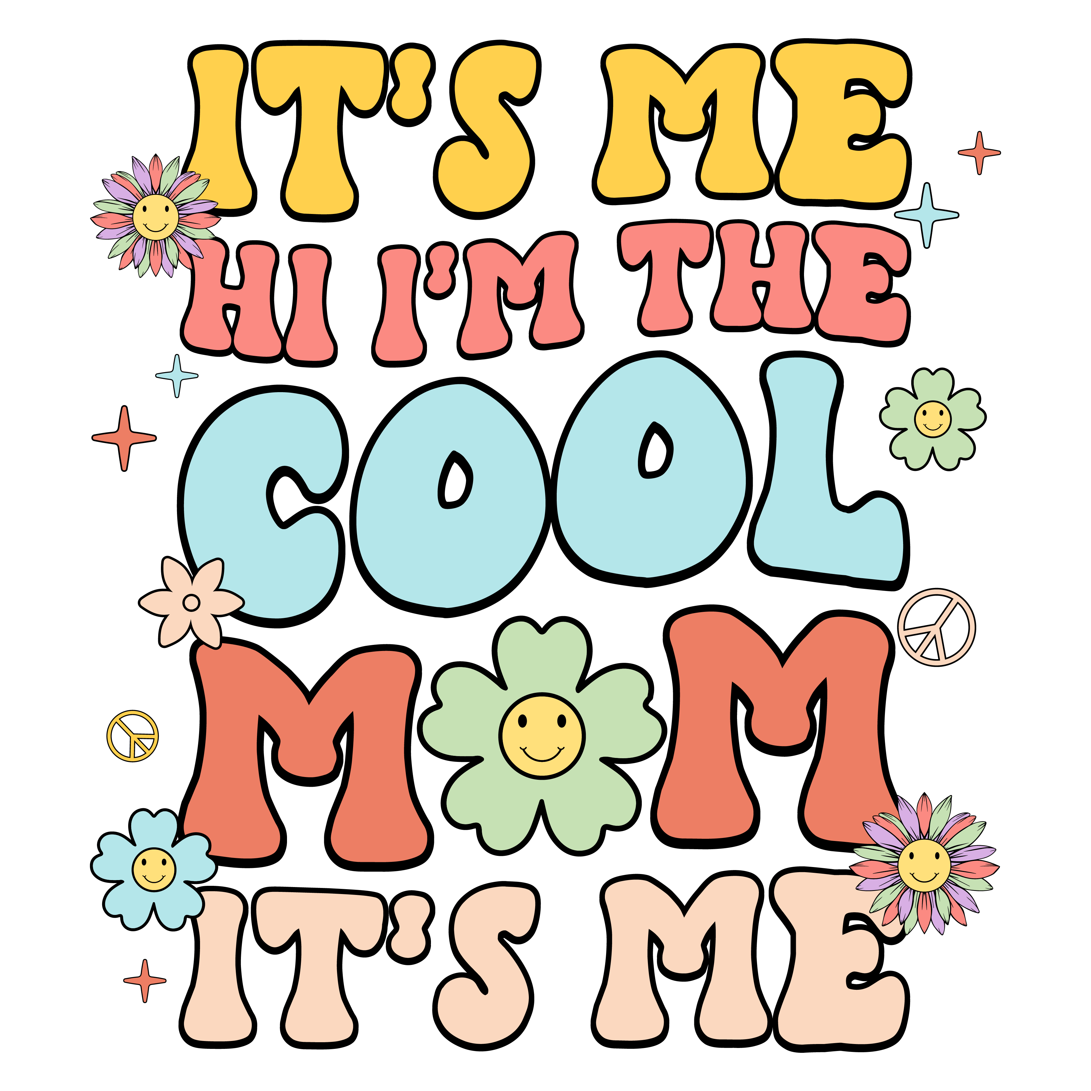 It's Me Hi I'm The Cool Mom It's Me
