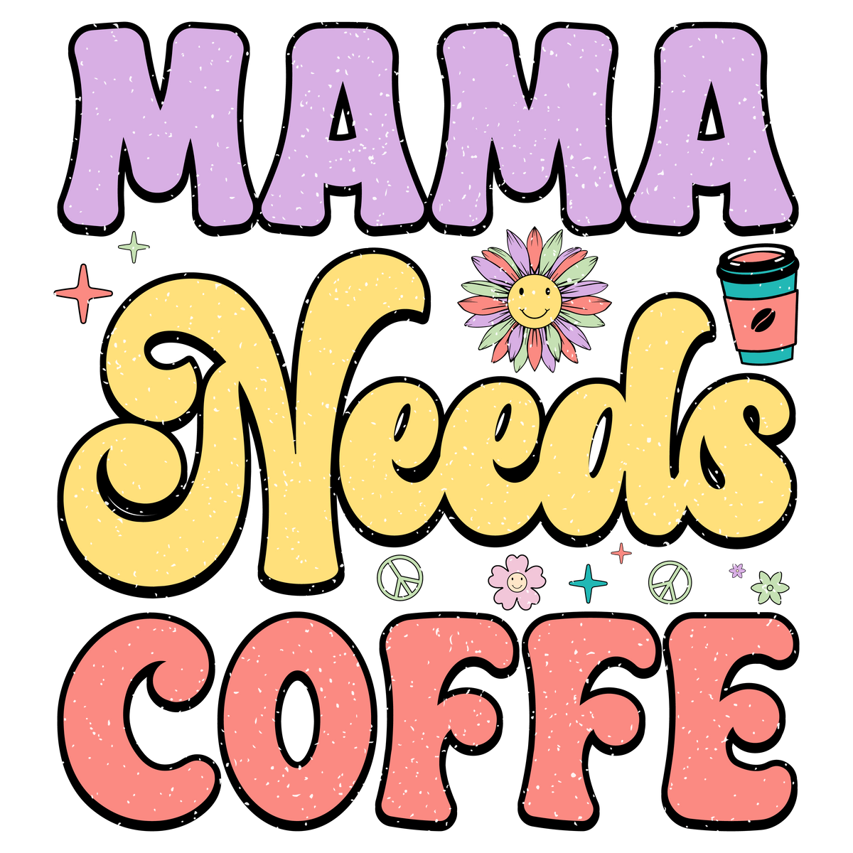 Mama Needs Coffee
