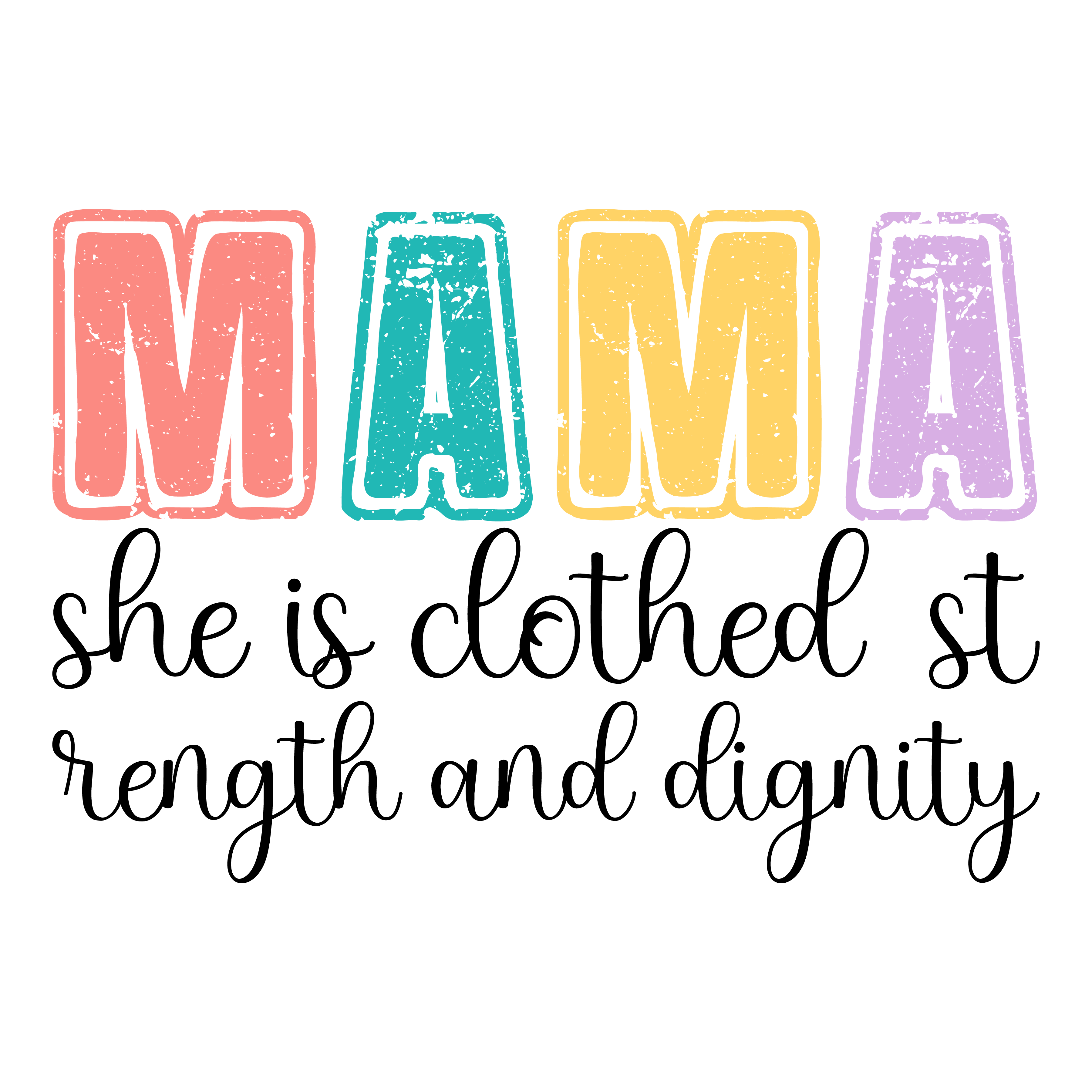 Mama She Is Clothed In Strength And Dignity