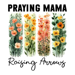 Praying Mama Raising Arrows