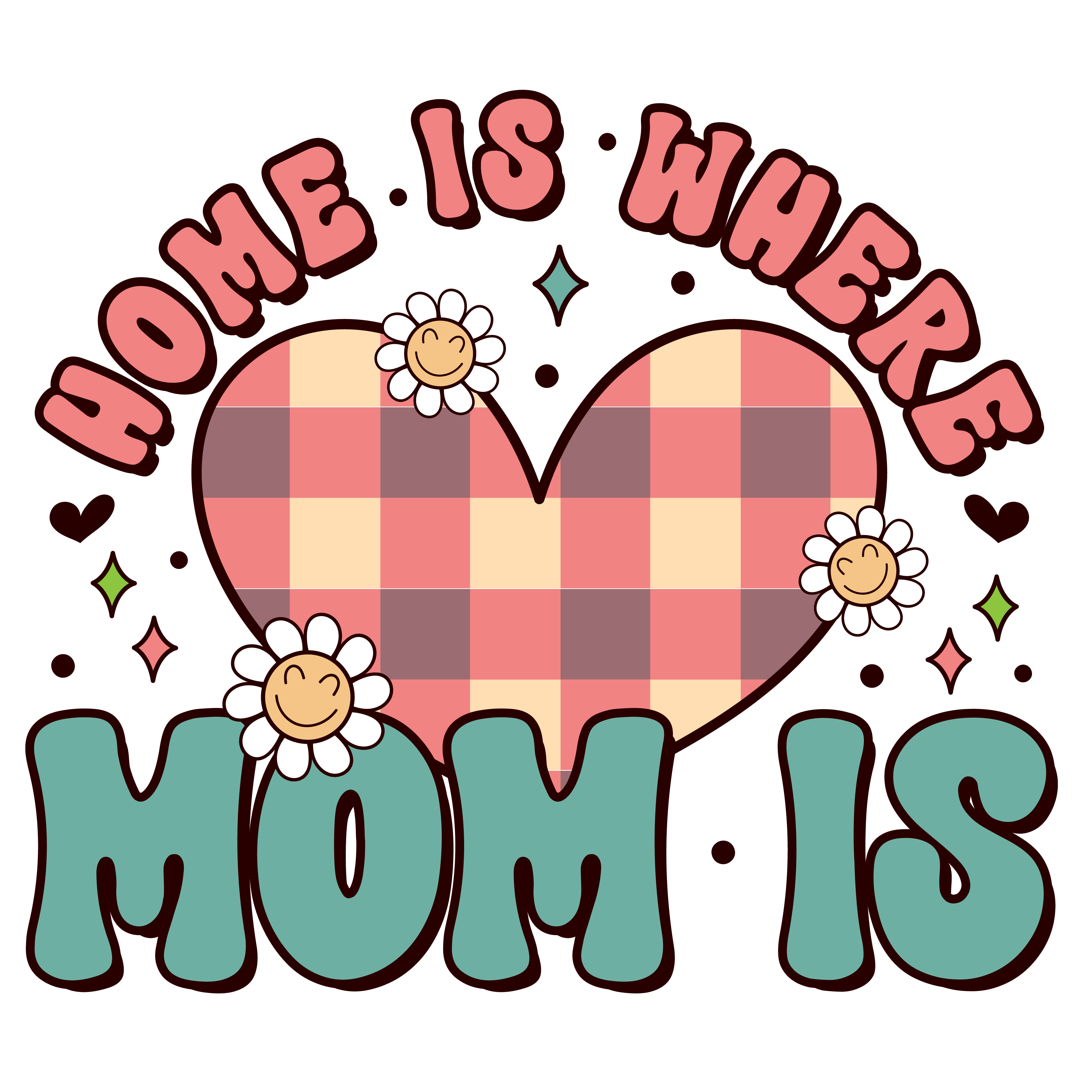 Home Is Where Mom Is