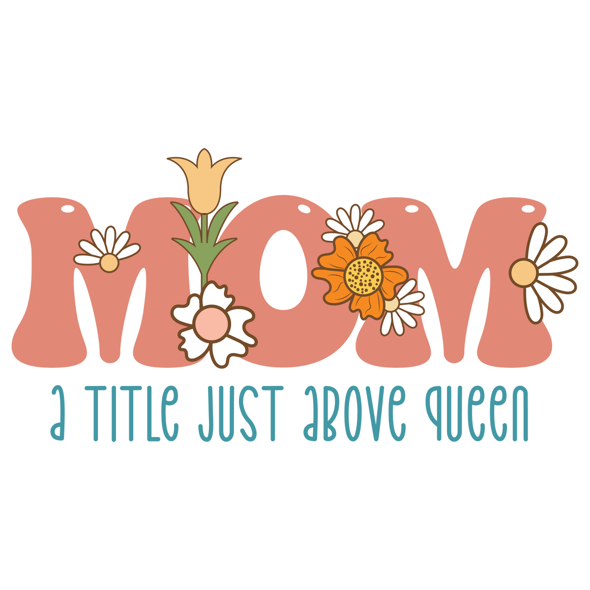 Mom A Title Just Above Queen