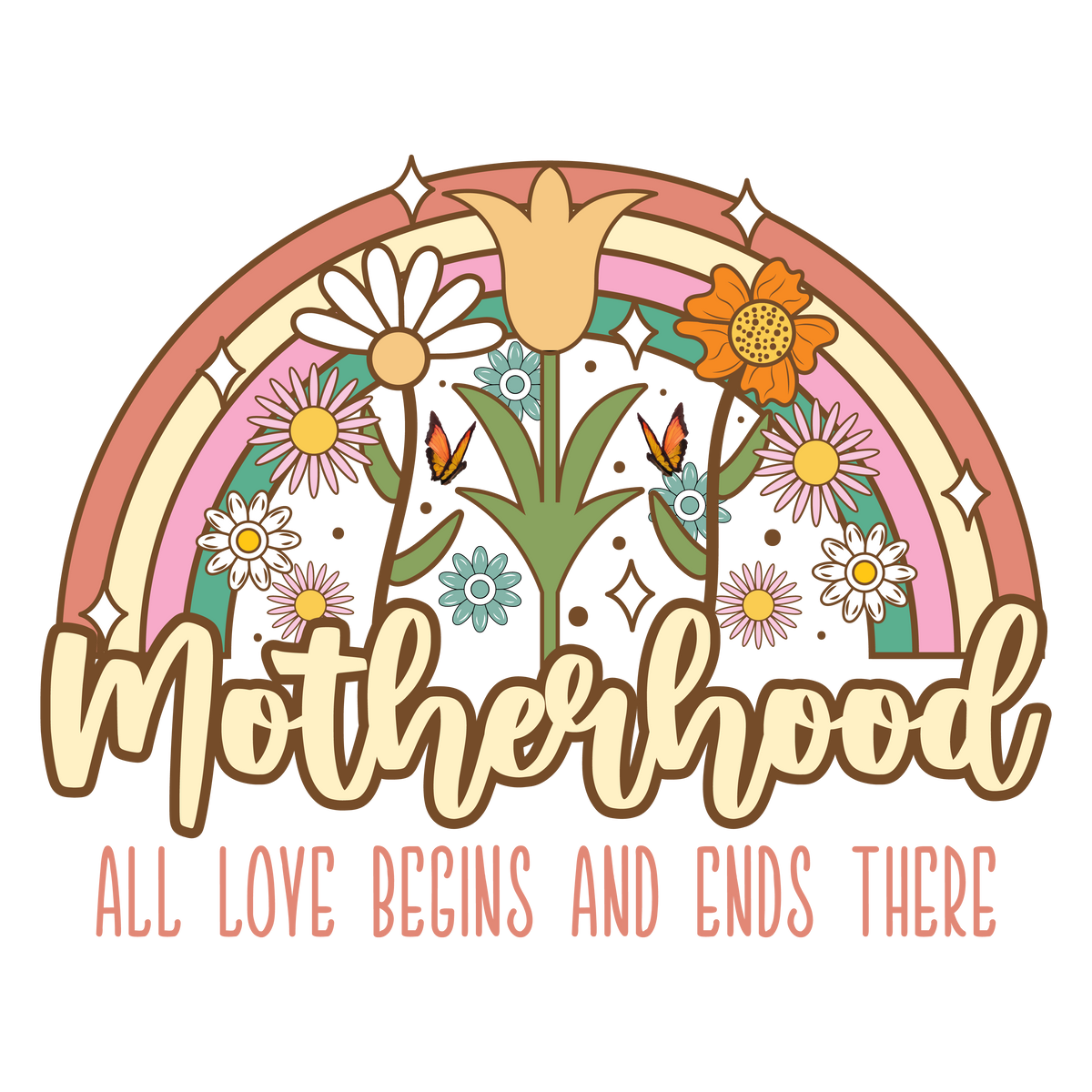 Motherhood All Love Begins And Ends There