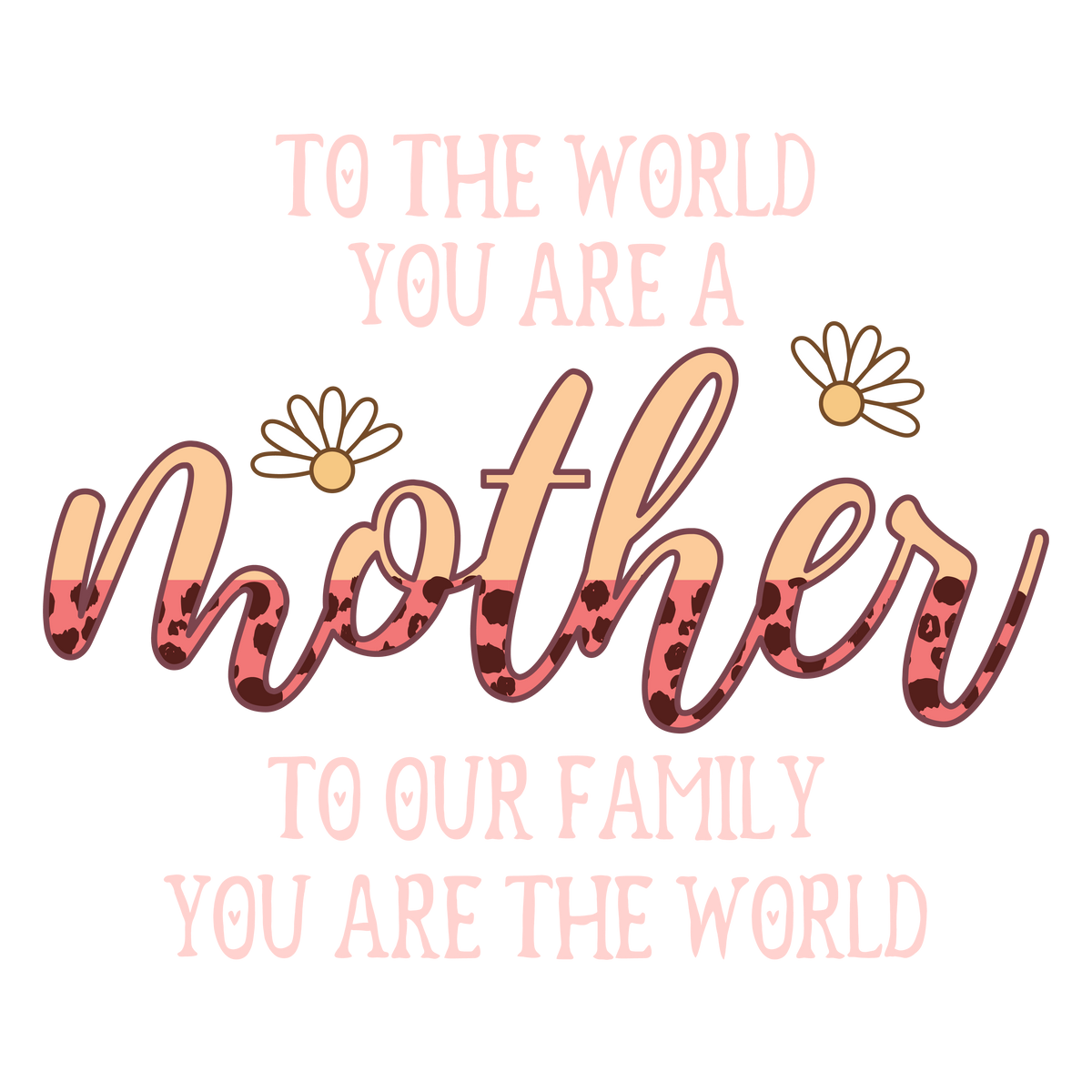 To Our Family You Are The World