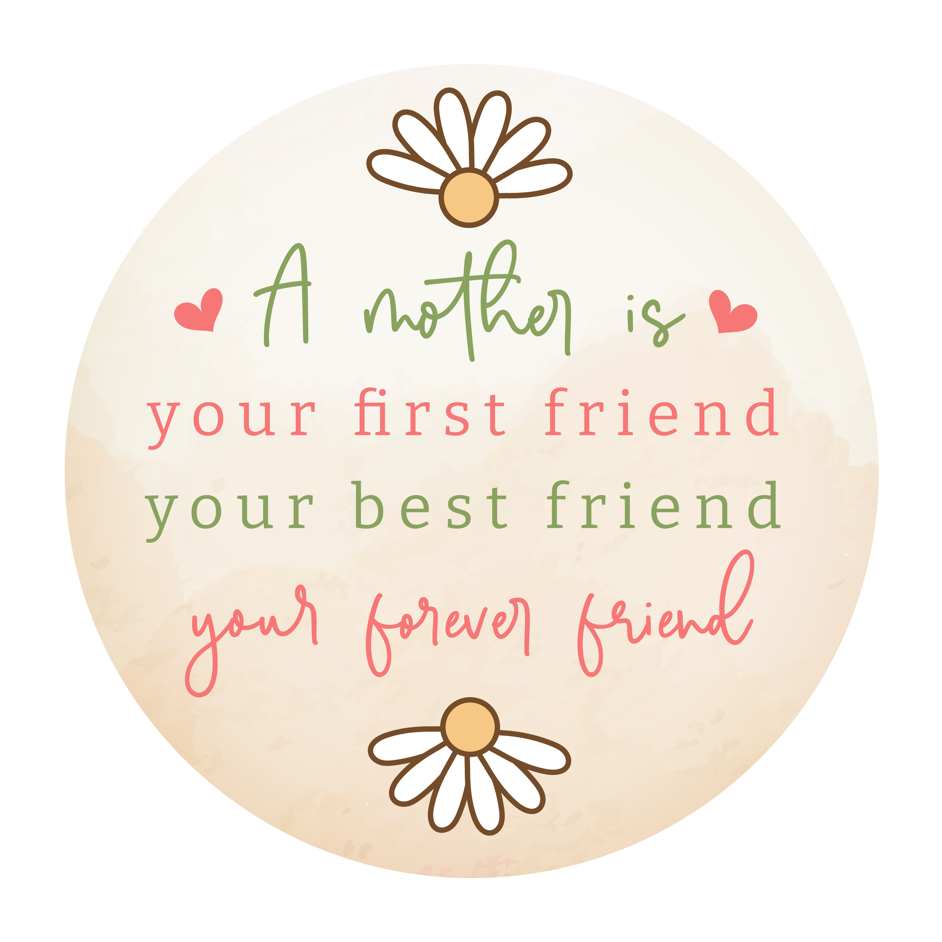 A Mother Is Your First Friend