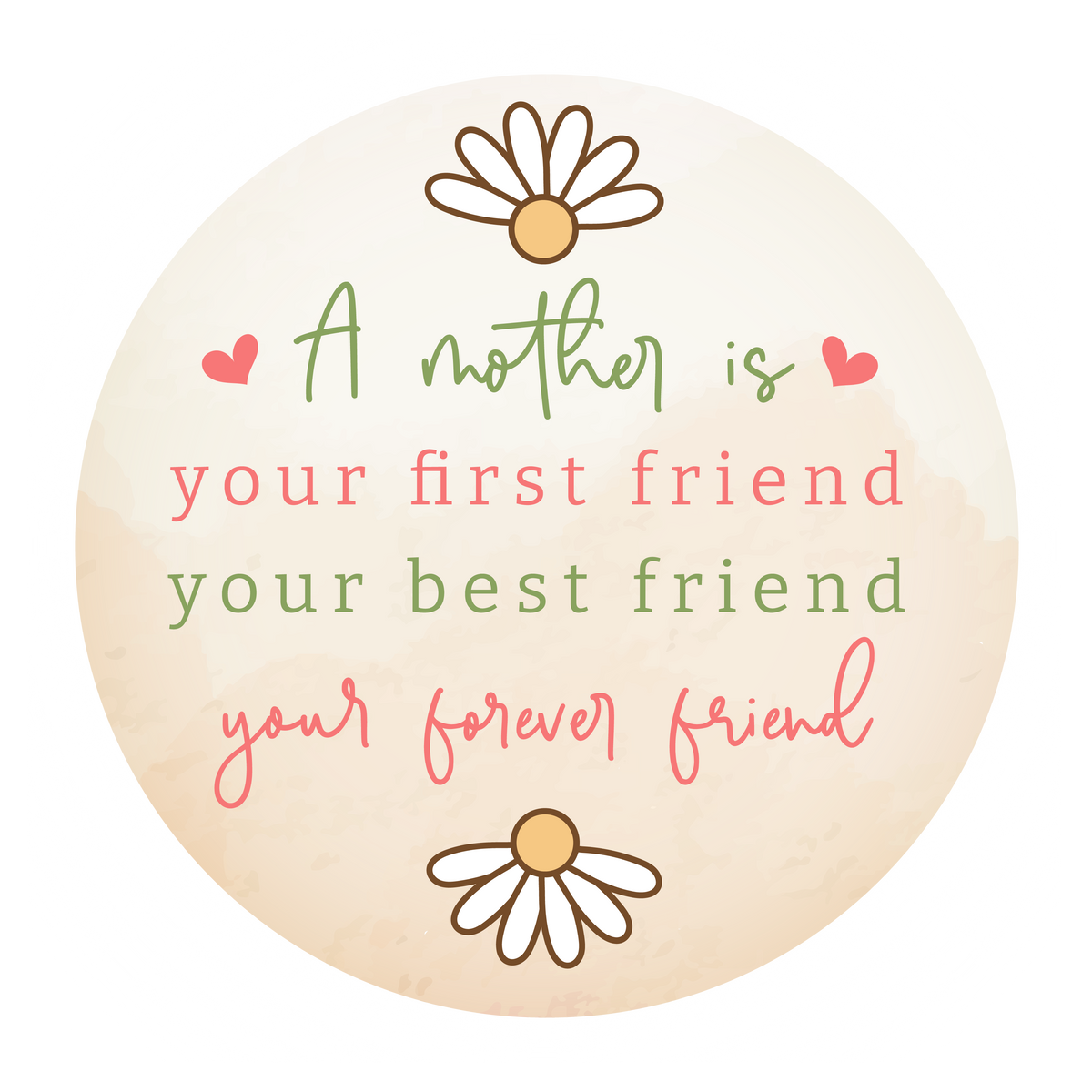 A Mother Is Your First Friend