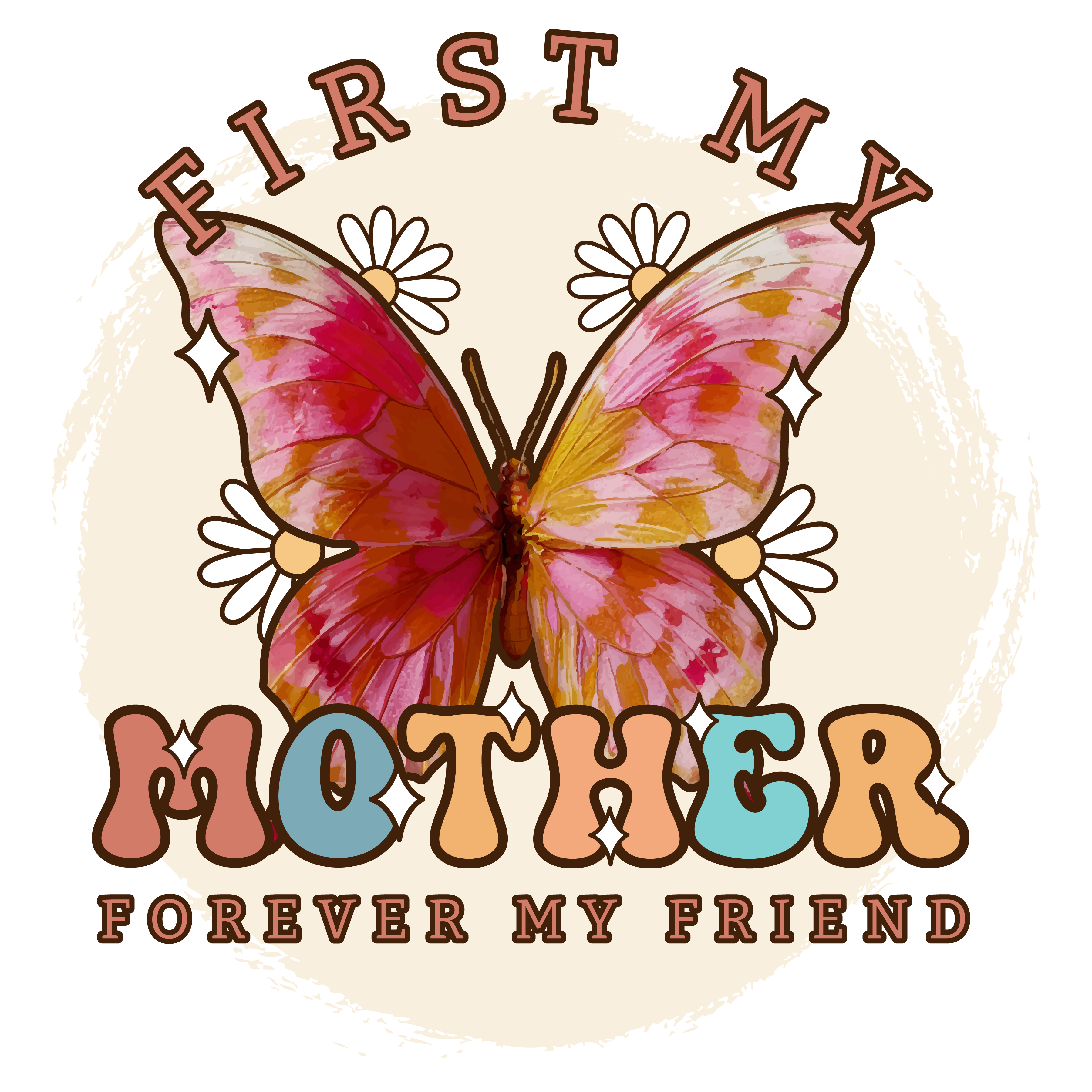 First My Mother Forever My Friend