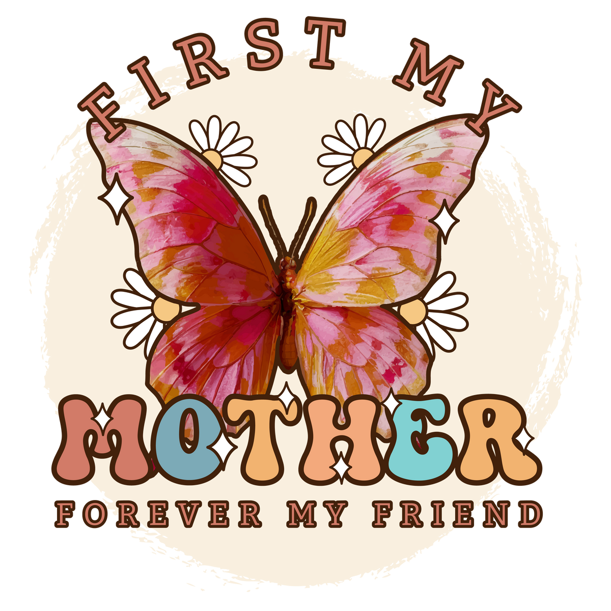 First My Mother Forever My Friend