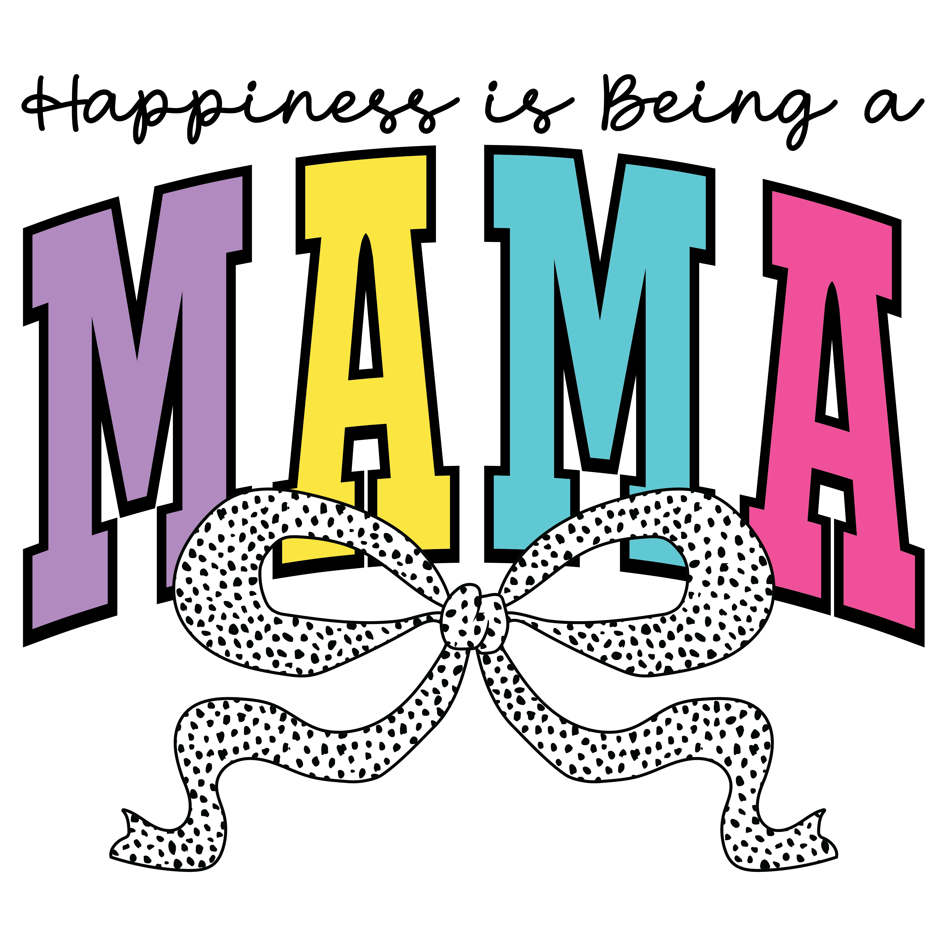 Happiness Is Being A Mama