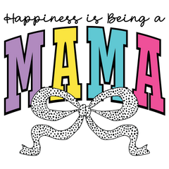 Happiness Is Being A Mama