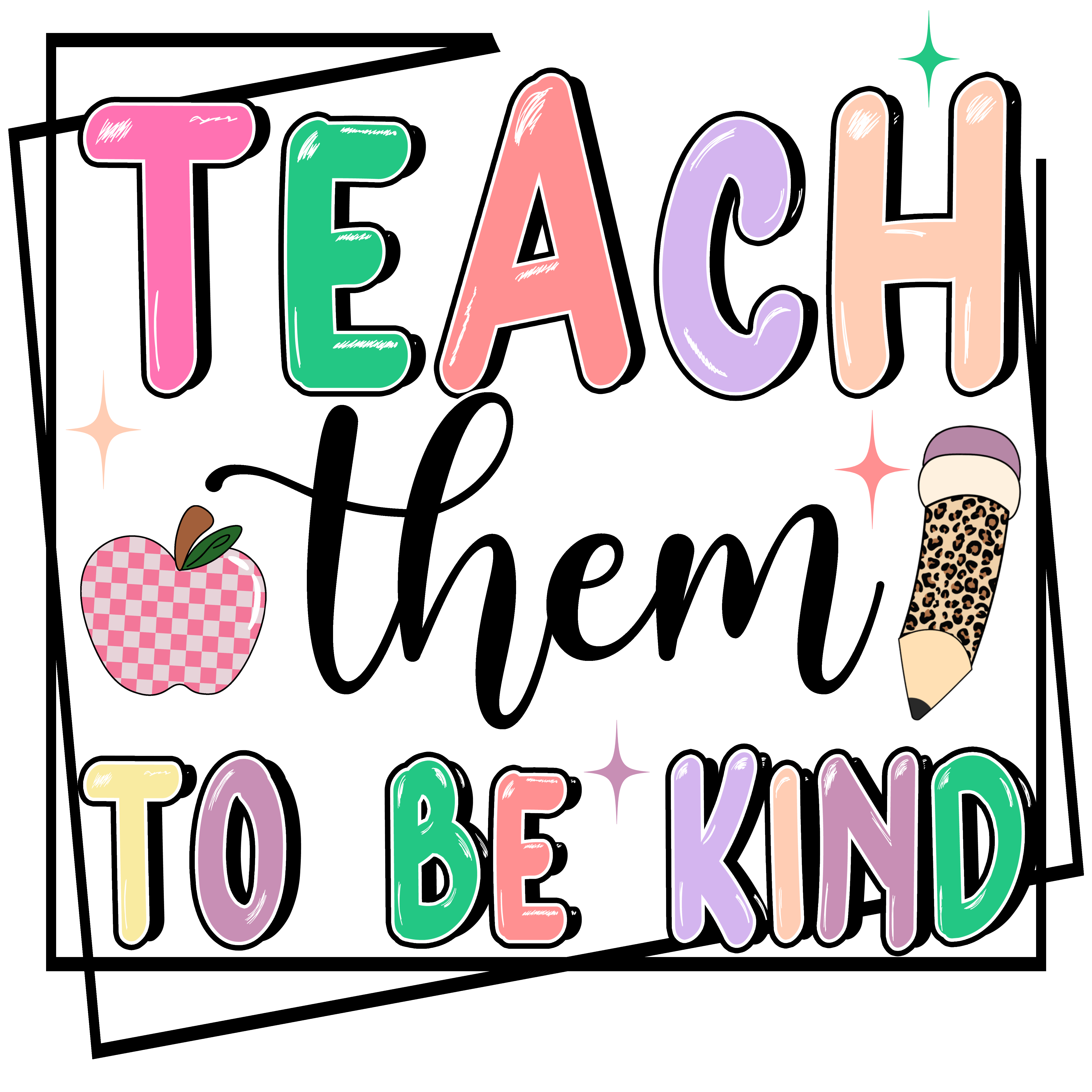 Teach Them To Be Kind