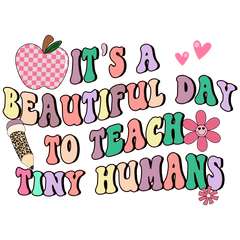 It’s A Beautiful Day To Teach Tiny Humans