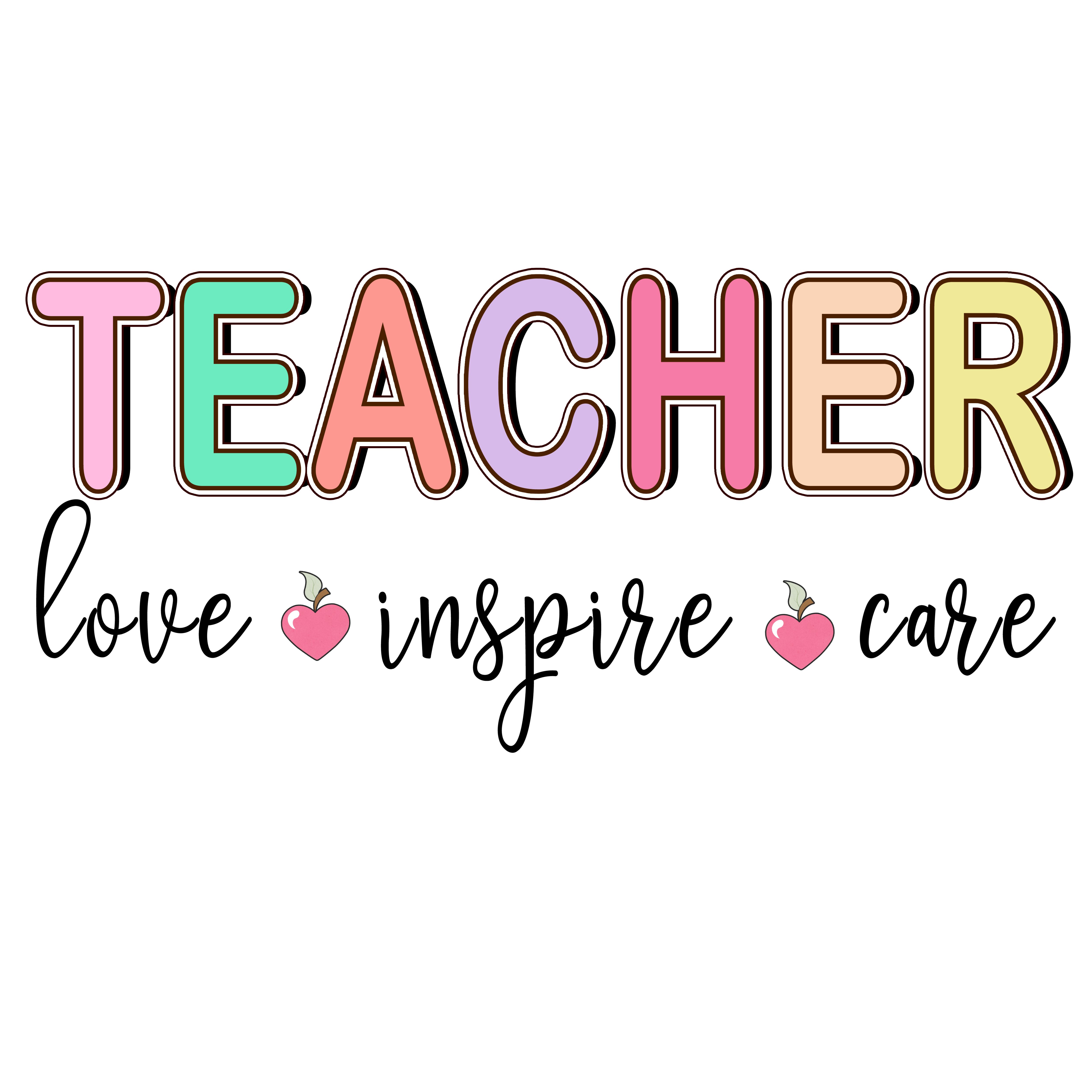 Teacher Love Inspire Care